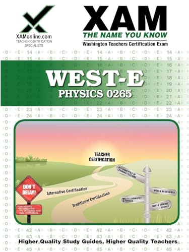 WEST-E Physics 0265 Teacher Certification Test Prep Study Guide (Xam West-E/Praxis II)
