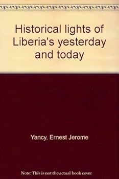 Hardcover HISTORICAL LIGHTS OF LIBERIA'S YESTERDAY AND TODAY Book