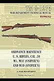 m1 garand airsoft gas blowback  Ordnance Maintenance, U.S. Rifles Cal. .30, M1, M1C (Sniper\'s) and M1D (Sniper\'s)