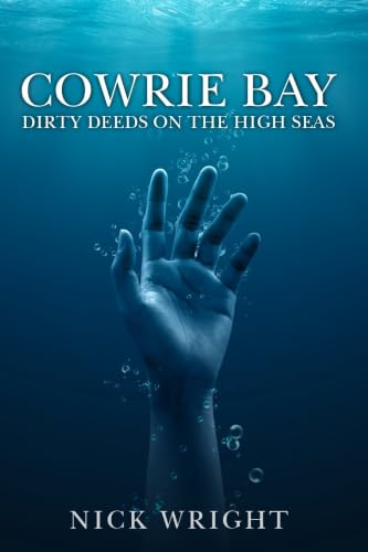 Cowrie Bay: Dirty Deeds On The High Seas (English Edition)