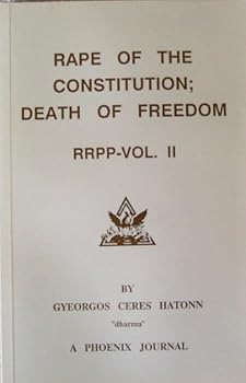 Paperback Rape of the Constitution; Death of Freedom, Vol. II (A Phoenix Journal) Book