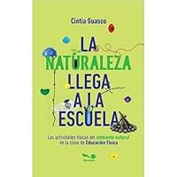 la naturaleza llega a la escuela cintia guasco 987667255X Book Cover