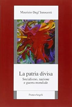 Paperback La patria divisa. Socialismo, nazione e guerra mondiale [Italian] Book