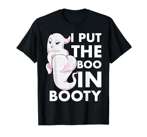 I Put The Boo In Booty Funny Halloween Sexy Ghost Gift T-Shirt