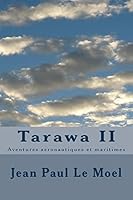 Tarawa II: Aventures Aeronautiques et Maritimes 1506180574 Book Cover