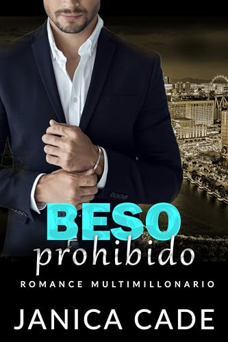 Beso prohibido: Romance multimillonario (Rivales de la familia Wolfe nº 1)