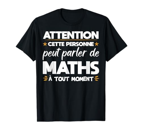 Attention Cette Personne Peut Parler De Maths À Tout Moment T-Shirt