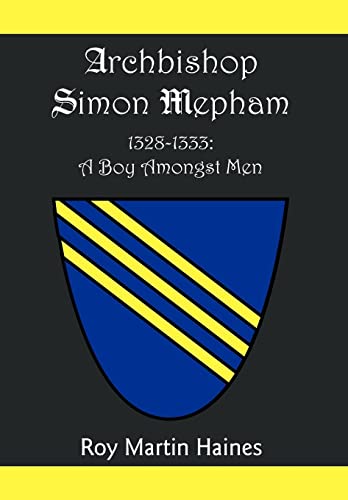 Archbishop Simon Mepham 1328-1333: A Boy Amongst Men