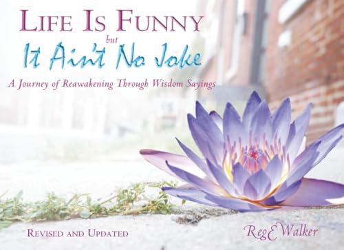 Life Is Funny but It Ain't No Joke: A Journey