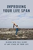 pelikan füller alt  Improving Your Life Span: Bloom Into Full Glory At Any Stage Of Your Life: Improving Your Health And Longevity (English Edition)