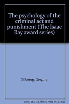 Hardcover The psychology of the criminal act and punishment (The Isaac Ray award series) Book