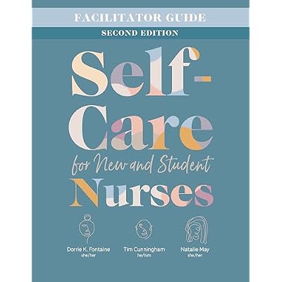 Facilitator Guide for Self-Care for New and Student Nurses, Second Edition