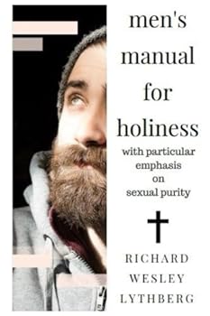 Paperback Men's Manual for Holiness: With Particular Emphasis on Sexual Purity Book