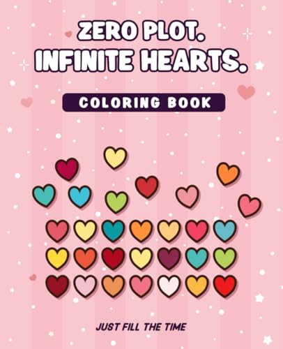 Infinite Hearts: A Simple Coloring Book for Adults and Teens with One Repeating Heart Design on Every Page — Made for Relaxation and Focus