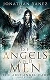 Of Angels and Men: A Paranormal Urban Fantasy (The Archangel Wars) (Volume 1)
