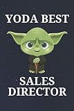  Yoda Best Sales Director: Unique and Funny Appreciation Gift Perfect For Writing Down Notes, Journaling, Staying Organized, Drawing or Sketching