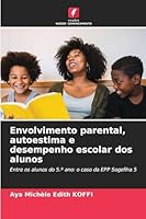 Envolvimento parental, autoestima e desempenho escolar dos alunos 6209279643 Book Cover