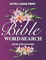 Extra Large Print Bible Word Search Book For Adults: 100 Brain Games Puzzle Books For Adults And Seniors Biblical Themes | Stress Relieving Words Of ... | Gift Ideas For Elderly Parents Edition 6 B09M8L2246 Book Cover