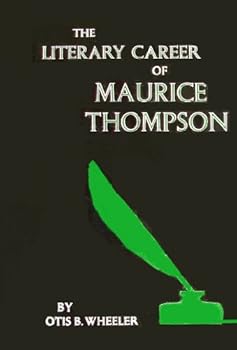 Literary Career of Maurice Thompson