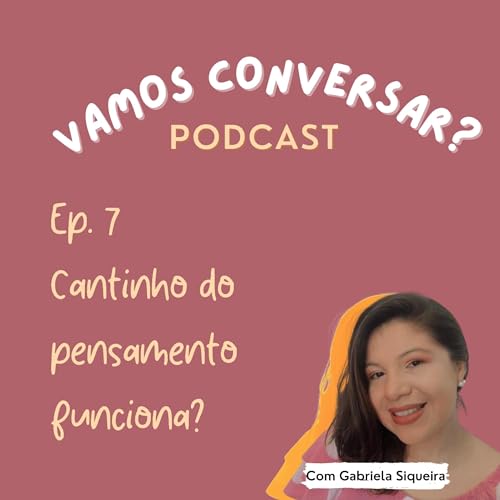 Cantinho do pensamento funciona? - Vamos conversar? Podcast #7