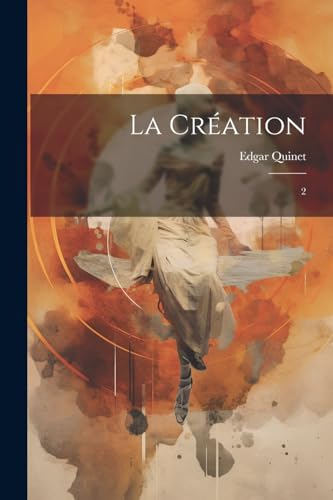 La création: 2 (French Edition)