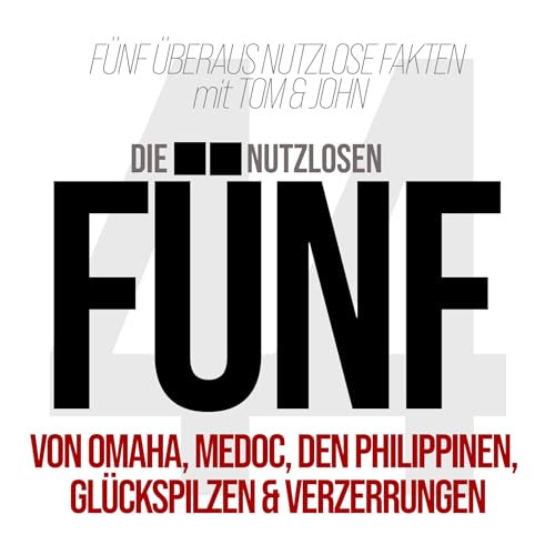 Folge 44- Von Omaha, Medoc, den Philippinen, Glückspilzen und Verzerrungen
