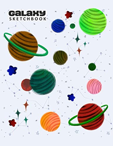 Galaxy Sketchbook: Planets theme drawing book for teens, kids and toddlers (white art) (Astronomy Constellations Sketching Notebooks)