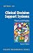 Clinical Decision Support Systems: Theory and Practice (Health Informatics)