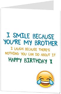 I Smile Because You're My Brother - Funny Sarcastic Birthday Card