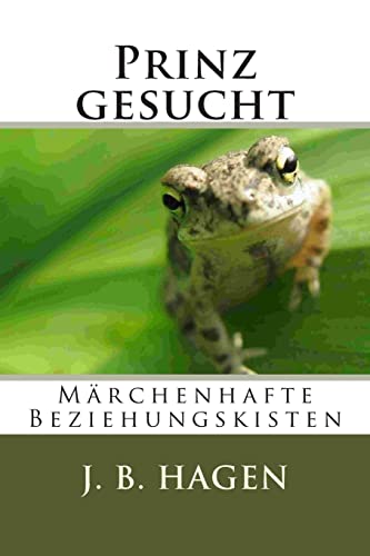 Prinz gesucht: Märchenhafte Beziehungskisten (German Edition)