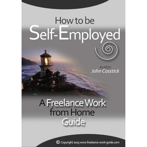 How to Be Self-Employed: A Freelance Work from Home Guide by John Cosstick episode artwork
