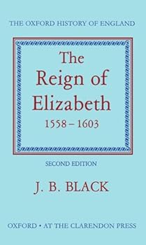 Hardcover The Reign of Elizabeth, 1558-1603 (Oxford History of England) Book