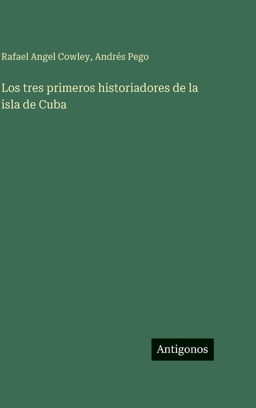 Los tres primeros historiadores de la isla de Cuba