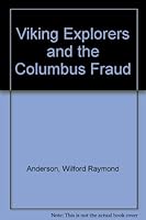 Viking Explorers and the Columbus Fraud: Pros and the Con Man 0960707018 Book Cover