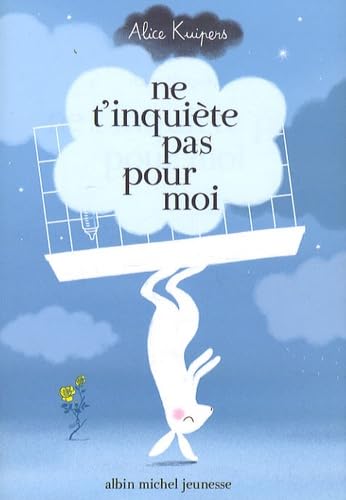 NE T'INQUIÈTE PAS POUR MOI: version ado Kuipers, Alice and Le Plouhinec, Valérie