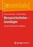 Messunsicherheiten – Grundlagen: Für das Physikalische Praktikum (essentials)
