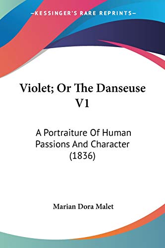 Violet; Or The Danseuse: A Portraiture of Human Passions and Character