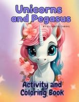 UNICORNS and PEGASUS: Activity and Coloring Book B0DCJQHZ56 Book Cover