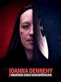Joanna Dennehy - Abgründe einer Serienmörderin