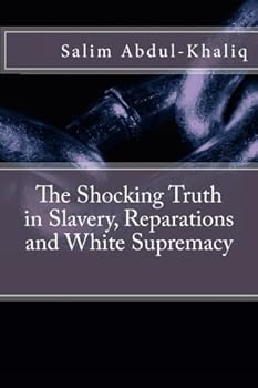 Paperback The Shocking Truth In: Slavery, Reparations and White Supremacy Book