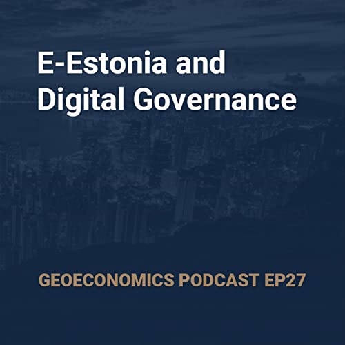 EP 27: Alex Wellman - E-Estonia and Digital Governance