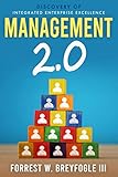 Management 2.0: Discovery of Integrated Enterprise Excellence (Management and Leadership System 2.0)