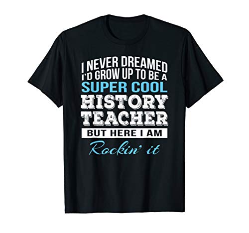 Funny Super Cool History Teacher Tshirt Gift