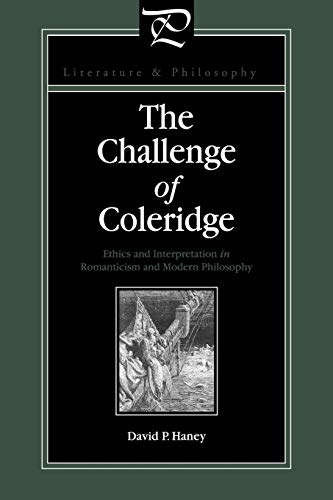 The Challenge of Coleridge: Ethics and Interpretation in Romanticism and Modern Philosophy (Literature and Philosophy)