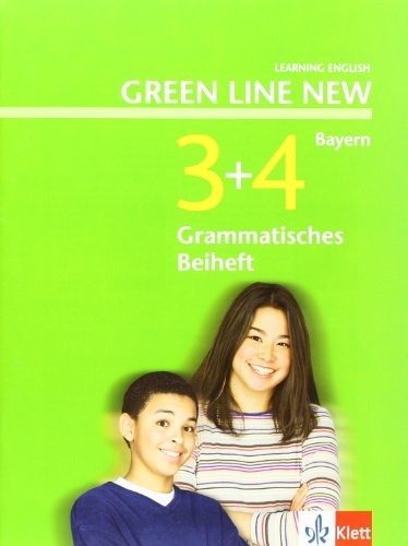 Green Line NEW Bayern: Grammatisches Beiheft Band 3 und 4: 7./8. Schuljahr (Green Line NEW. Ausgabe Green Line NEW Bayern: Grammatisches Beiheft Band 3 und 4: 7./8. Schuljahr (Green Line NEW. Ausgabe