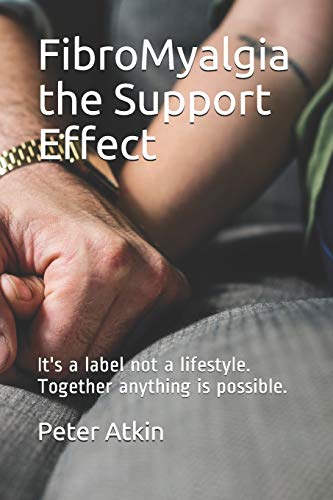 FibroMyalgia The Support Effect: It's a label not a lifestyle. Together anything is possible.