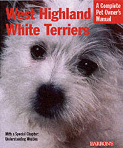 West Highland White Terriers (Pet Owner's Manual S.)