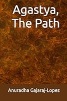 Agastya, The Path (Agasthiyar Vazhipaadu Series) B09KN64RTD Book Cover