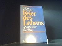 Feier des Lebens: Spiritualität im Alltag 3783107334 Book Cover