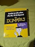 Guide to Life After 50, 60, 70 and Beyond for Dummies